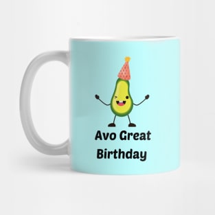 Avo Great Birthday - Avocado Pun Mug